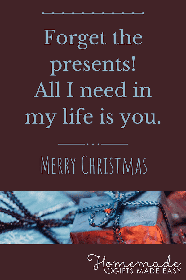 christmas wishes for friends forget the presents all i need in my life is you