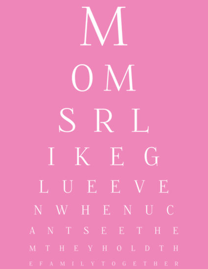 eye chart moms are like glue