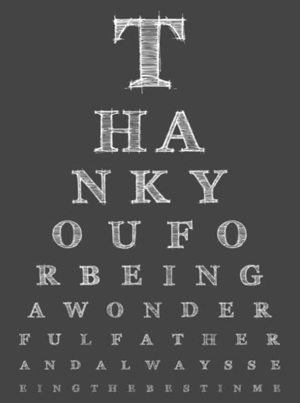 fathers day eye chart - thank you for being a wonderful father and always seeing the best in me