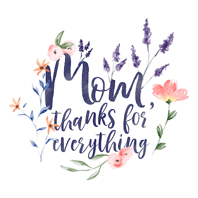 Free Printable Mothers Day Cards Thanks for Everything