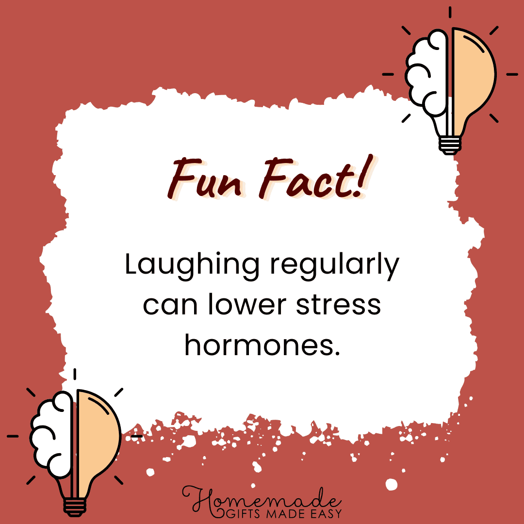 Fun Facts - Laughing regularly can lower stress hormones.