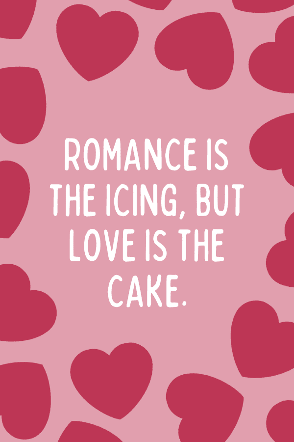 funny love quotes romance is the icing but love is the cake