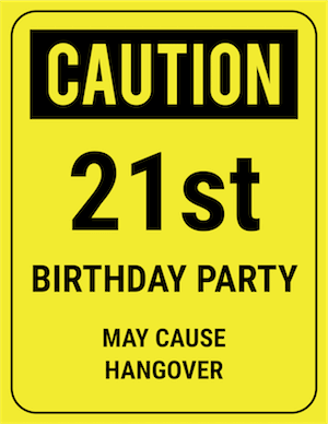 funny safety sign caution 21st party hangover