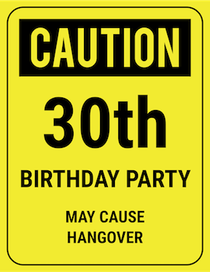 funny safety sign 30th party hangover caution