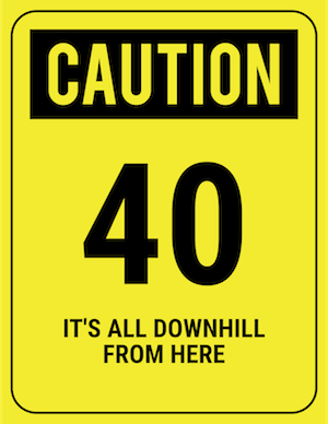 funny-safety-sign-caution-40-downhill-300x388-tiny.png