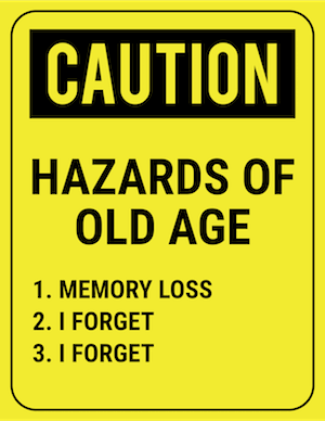 funny safety sign caution hazards of old age