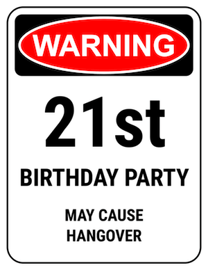 funny safety sign warning 21st party hangover