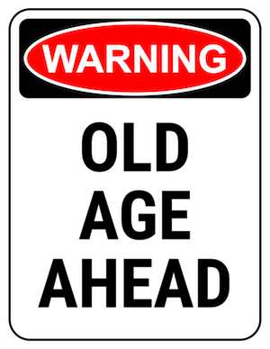 funny safety sign warning old age ahead