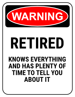 funny safety sign warning retired