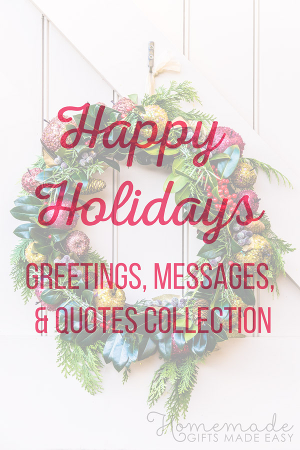 Happy holidays quotes, wishes, and messages.