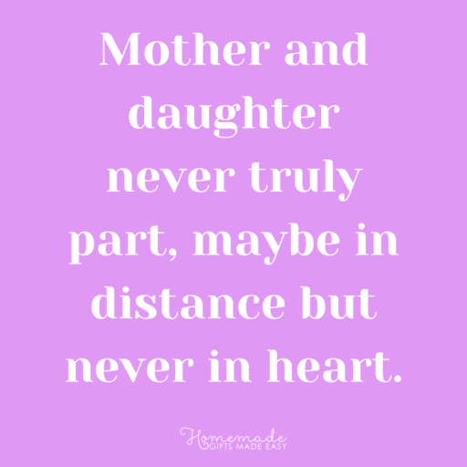 mother daughter quotes never truly apart, maybe in distance but never in heart