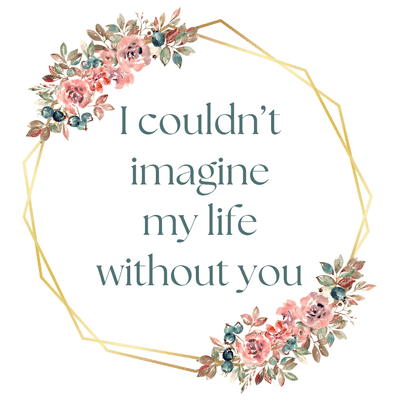 Printable Anniversary Cards Floral Border Cant Imagine Life Without You
