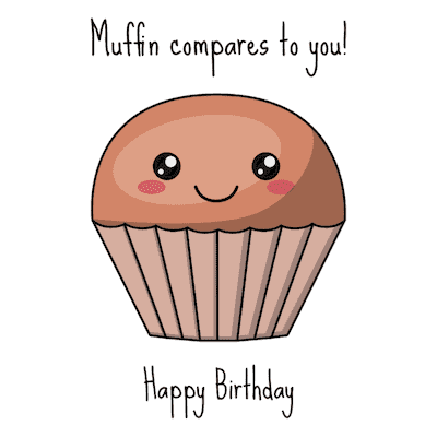 Printable Birthday Cards Muffin Compares to You