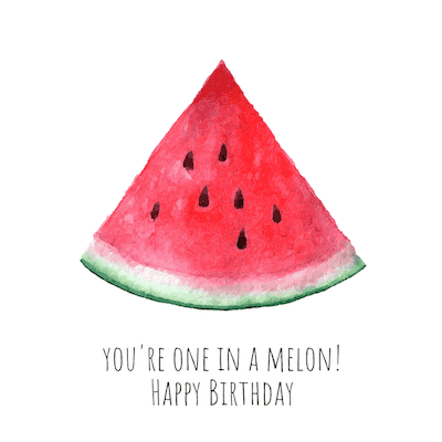 Printable Birthday Cards One in a Melon
