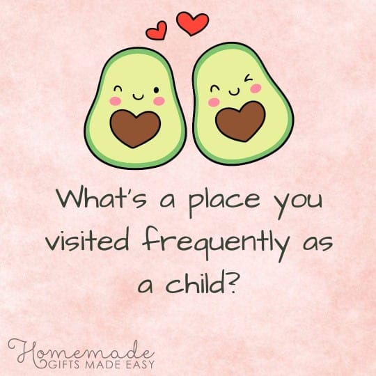 questions to ask your girlfriend what's a place you visited frequently as a child?