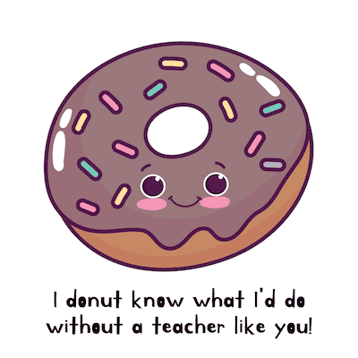 Teacher Appreciation Cards Donut Know What Do Without Teacher Like You
