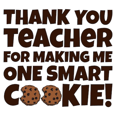 Teacher Appreciation Cards Thank You for Making Me One Smart Cookie