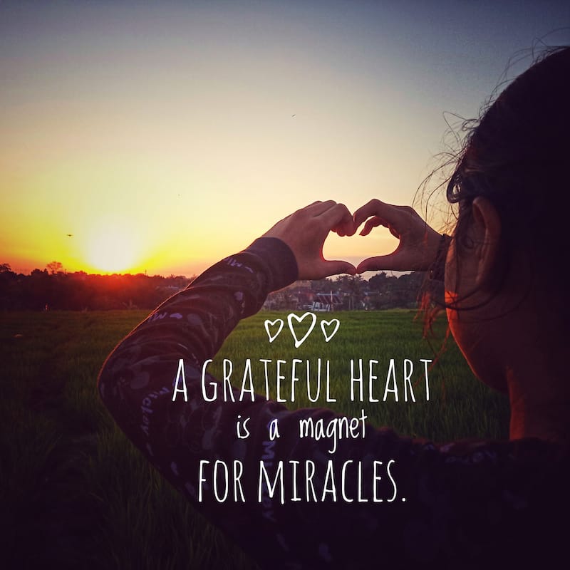 thankful quotes a grateful heart is a magnet for miracles
