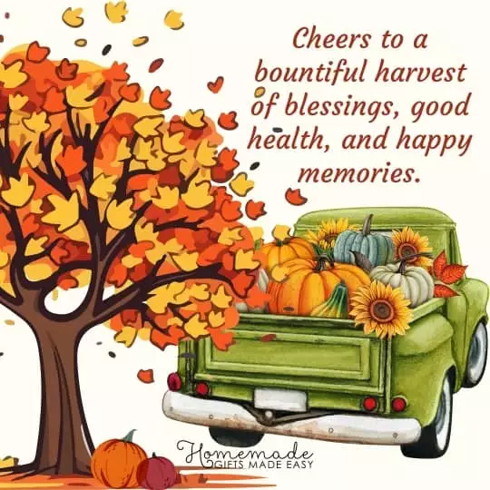 Happy Thanksgiving Cheers to a bountiful harvest of blessings and happy memories