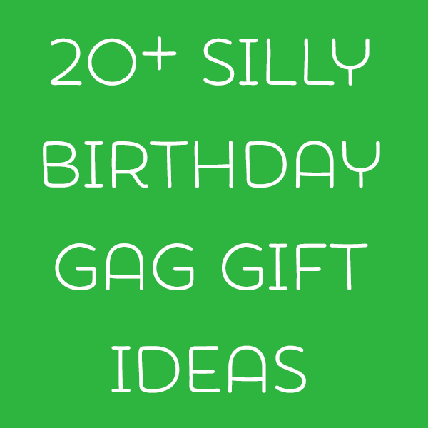 Silliest Gag Gifts to Make for Any Occasion